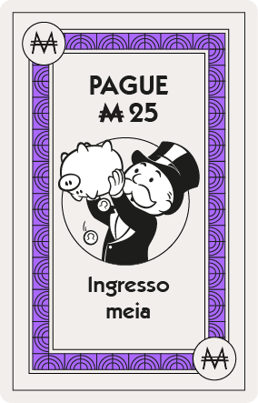 Ingresso meia: pague 25